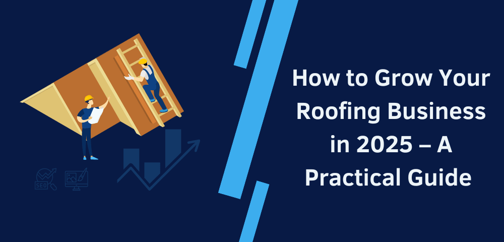 How to Grow Your Roofing Business