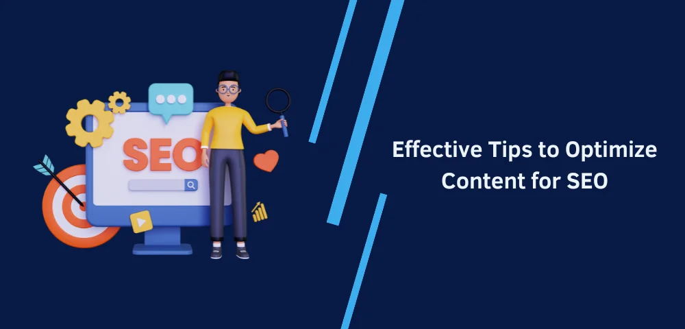 Effective Tips to Optimize Content for SEO