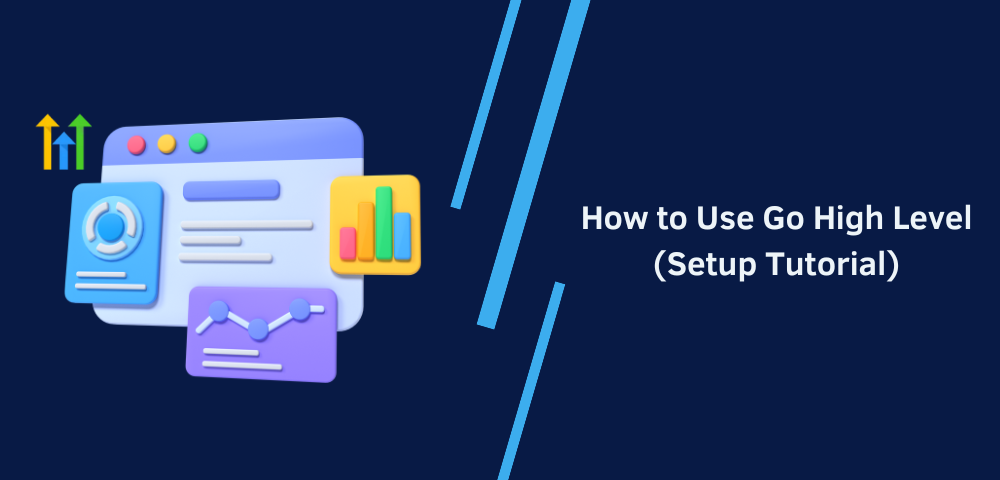 How to Use Go High Level (Setup Tutorial)