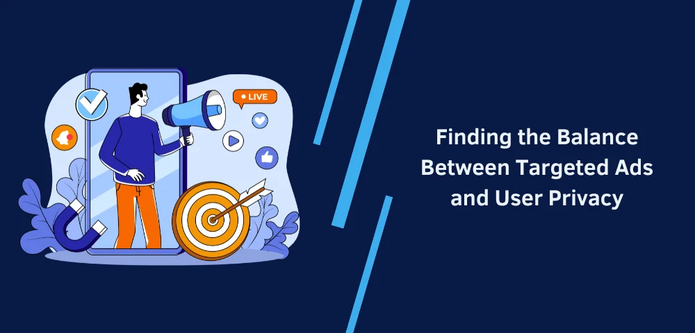 Finding the Balance Between Targeted Ads and User Privacy